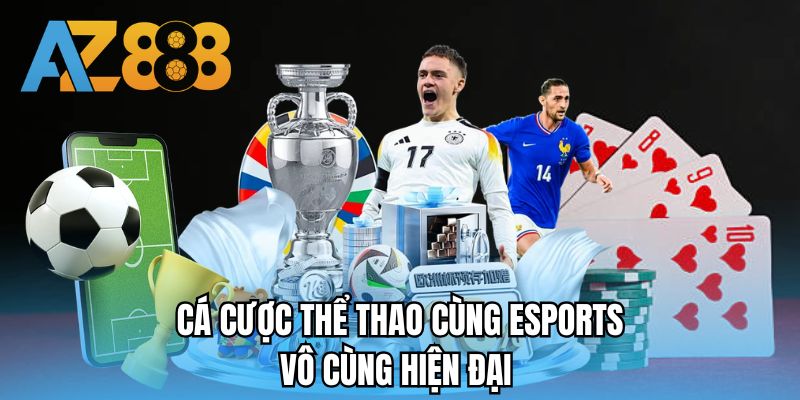 Cá cược thể thao cùng Esports vô cùng hiện đại