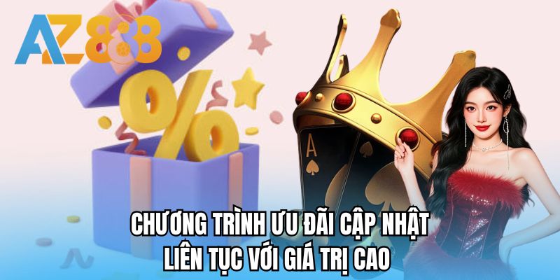 Chương trình ưu đãi cập nhật liên tục với giá trị cao